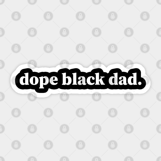 Dope Black Dad, Black Dad, Black Father Sticker by UrbanLifeApparel